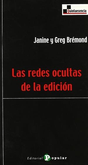 REDES OCULTAS DE LA EDICIÓN, LAS | 9788478842551 | BRÉMOND, JANINE Y GREG
