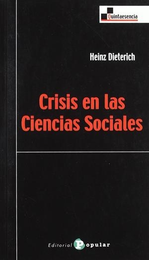 CRISIS EN LA CIENCIAS SOCIALES | 9788478842988 | DIETERICH, HEINZ