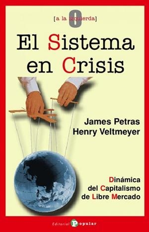 SISTEMA EN CRISIS, EL | 9788478842865 | PETRAS, JAMES / VELTMEYER, HENRY
