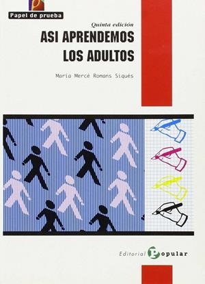 ASÍ APRENDEMOS LOS ADULTOS | 9788478841981 | ROMANS SIQUÉS, MARÍA