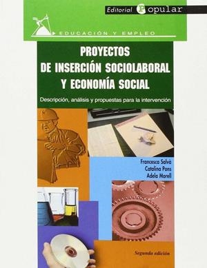 PROYECTOS DE INSERCIÓN SOCIOLABORAL Y ECONOMÍA SOCIAL | 9788478842179 | SALVÁ, FRANCESCA