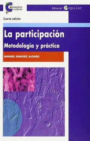PARTICIPACIÓN, LA. METODOLOGÍA Y PRÁCTICA | 9788478842155 | SÁNCHEZ ALONSO, MANUEL