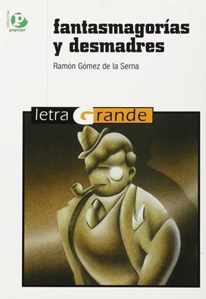 FANTASMAGORÍAS Y DESMADRES | 9788486524722 | GÓMEZ DE LA SERNA, RAMÓN