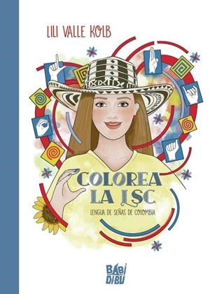 COLOREA LA LSC (LENGUA DE SEÑAS DE COLOMBIA) | 9788419228277 | VALLE KOLB, LILI