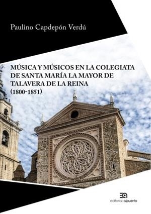 MÚSICA Y MÚSICOS EN LA COLEGIATA DE SANTA MARÍA LA MAYOR | 9788438105047 | CAPDEPON VERDU, PAULINO