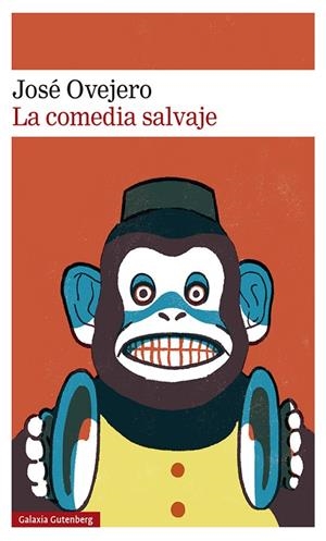 COMEDIA SALVAJE, LA | 9788418807695 | OVEJERO, JOSÉ