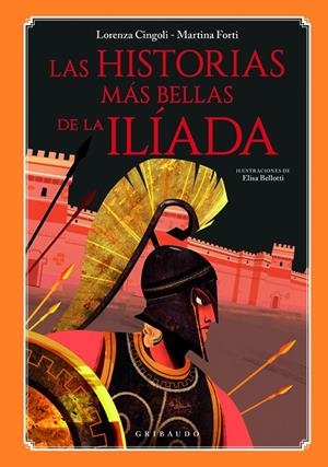HISTORIAS MÁS BELLAS DE LA ILÍADA, LAS | 9788412394078 | CINGOLI, LORENZA