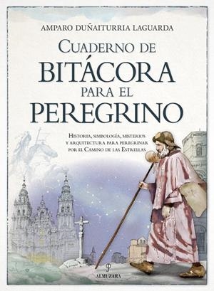 CUADERNO DE BITÁCORA PARA EL PEREGRINO | 9788416750863 | DUÑAITURRIA. AMPARO