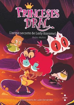 PRINCESES DRAC 13. L'ARMA SECRETA DE LADY KARAMEL | 9788466150798 | MAÑAS, PEDRO