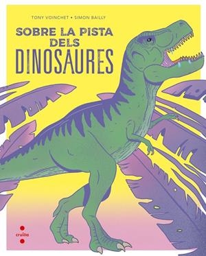 SOBRE LA PISTA DELS DINOSAURES | 9788466149679 | VOINCHET, TONY