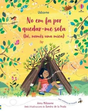 NO EM FA POR QUEDAR-ME SOLA, BÉ NOMÉS UNA MICA | 9781474995092 | MILBOURNE, ANNA
