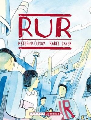 R. U. R. | 9788418809187 | CAPEK, KAREL / CUPOVÁ, KATERINA