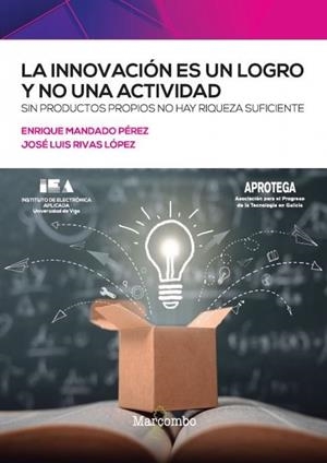 INNOVACIÓN ES UN LOGRO Y NO UNA ACTIVIDAD, LA | 9788426733764 | MANDADO, ENRIQUE / RIVAS, JOSÉ LUIS