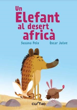 ELEFANT AL DESERT AFRICÀ, UN | 9788482895635 | PEIX, SUSANA / JULVE, ÓSCAR