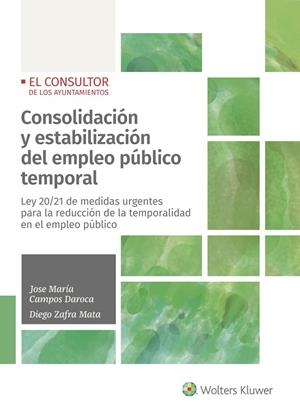 CONSOLIDACIÓN Y ESTABILIZACIÓN DEL EMPLEO PÚBLICO TEMPORAL | 9788470528989 | CAMPOS DAROCA, JOSE MARÍA / ZAFRA MATA, DIEGO