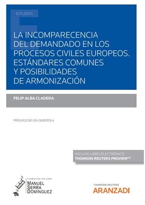 INCOMPARECENCIA DEL DEMANDADO EN LOS PROCESOS CIVILES EUROPEOS, LA | 9788413917436 | ALBA CLADERA, FELIP