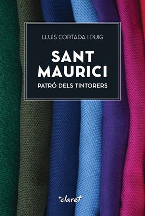 SANT MAURICI, PATRÓ DELS TINTORERS | 9788491364047 | CORTADA I PUIG, LLUÍS