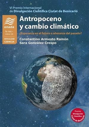 ANTROPOCENO Y CAMBIO CLIMÁTICO | 9788418634550 | ARMESTO, CONSTANTINO / GONZÁLEZ, SARA