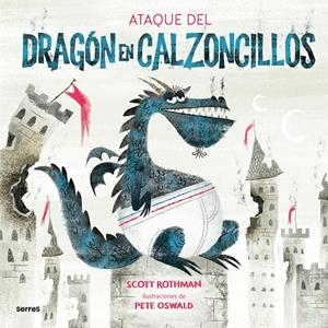 ATAQUE DEL DRAGÓN EN CALZONCILLOS, EL | 9788427225909 | ROTHMAN, SCOTT