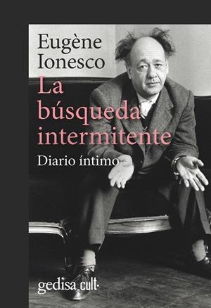 BÚSQUEDA INTERMITENTE, LA | 9788418914447 | IONESCO, EUGENE