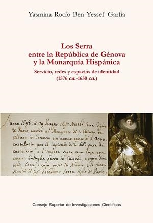 SERRA ENTRE LA REPÚBLICA DE GÉNOVA Y LA MONARQUÍA HISPÁNICA, LOS : SERVICIO, REDES Y ESPACIOS DE IDENTIDAD (1576 CA.-1650 CA.) | 9788400109226 | BEN YESSEF GARFIA, YASMINA ROCÍO