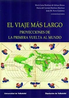 VIAJE MÁS LARGO, EL. PROYECCIONES DE LA PRIMERA VUELTA AL MUNDO | 9788413201702 | PORRO GUTIERREZ, JESUS Mª