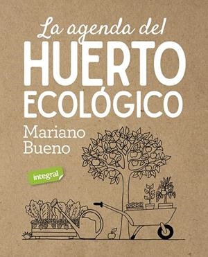 AGENDA DEL HUERTO ECOLOGICO, LA | 9788491181811 | BUENO, MARIANO