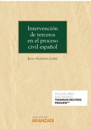 INTERVENCION PROCESAL DE TERCEROS EN EL PROCESO CIVIL ESPAÑOL, LA | 9788413918143 | SIGÜENZA LOPEZ, JULIO