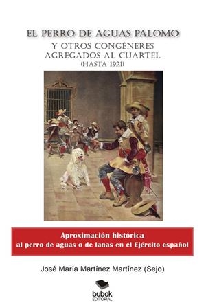 PERRO DE AGUAS PALOMO Y OTROS CONGÉNERES AGREGADOS, EL | 9788468565187 | MARTÍNEZ MARTÍNEZ, JOSÉ MARÍA