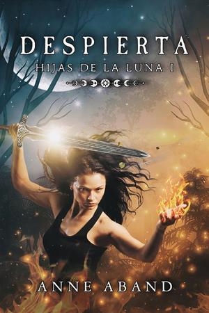 HIJAS DE LA LUNA I. DESPIERTA | 9788468565088 | ABAND, ANNE