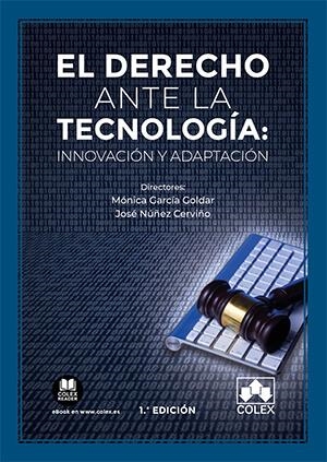 DERECHO ANTE LA TECNOLOGIA INNOVACION Y ADAPTACION, EL | 9788413594217 | ANDRÉS SEGOVIA, BELÉN/PRADOS GARCÍA, CELIA/GIL OTERO, LIDIA/MERCHÁN MURILLO, ANTONIO/MARTÍNEZ CALVO,