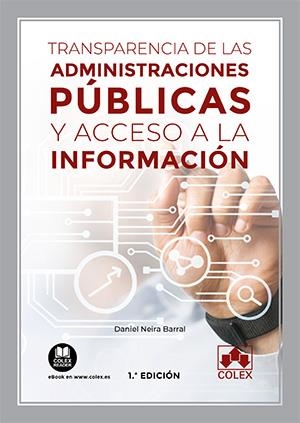 TRANSPARENCIA DE LAS ADMINISTRACIONES PUBLICAS Y ACCESO A IA INFORMACIÓN | 9788413594071 | NEIRA BARRAL, DANIEL