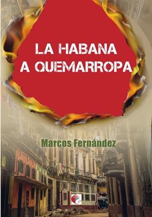LA HABANA A QUEMARROPA | 9788412331295 | MARCOS FERNÁNDEZ, MARCO ANTONIO