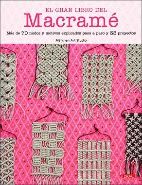 GRAN LIBRO DEL MACRAME, EL | 9788498747140 | MARCHEN ART STUDIO