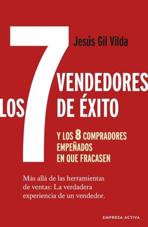 7 VENDEDORES DE EXITOA Y LOS 8 COMPRADORES EMPEÑADOS EN QUE FRACASEN, LOS | 9788416997596 | GIL VILDA, JESUS