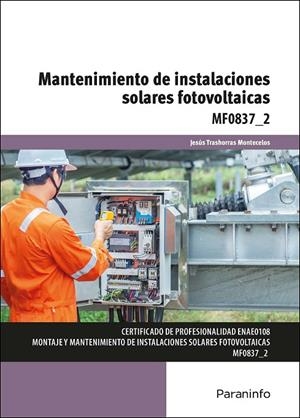 MANTENIMIENTO DE INSTALACIONES SOLARES FOTOVOLTAICAS | 9788413660943 | TRASHORRAS MONTECELOS, JESUS