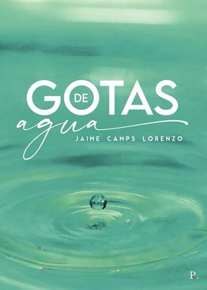 GOTAS DE AGUA | 9788419153487 | CAMPS LORENZO, JAIME