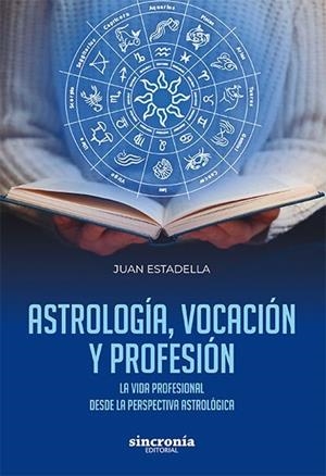 ASTROLOGÍA, VOCACIÓN Y PROFESIÓN | 9788412461817 | ESTADELLA, JUAN
