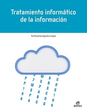 TRATAMIENTO INFORMATICO DE LA INFORMACIÓN | 9788413218786 | AGUILERA LÓPEZ, PURIFICACIÓN