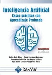 INTELIGENCIA ARTIFICIAL. CASOS PRACTICOS CON APRENDIZAJE PROFUNDO       | 9788418971723 | SORIA, EMILIO