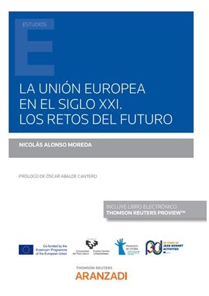 UNIÓN EUROPEA EN EL SIGLO XXI, LA. LOS RETOS DEL FUTURO (PAPEL + E-BOOK) | 9788413914466 | ALONSO MOREDA, NICOLÁS