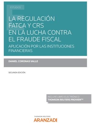 REGULACIÓN FATCA Y CRS EN LA LUCHA CONTRA EL FRAUDE FISCAL, LA (PAPEL + E-BOOK) | 9788413915296 | CORONAS VALLE, DANIEL