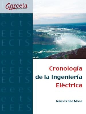 CRONOLOGIA DE LA INGENIERIA ELECTRICA | 9788417289829 | FRAILE MORA, JESÚS