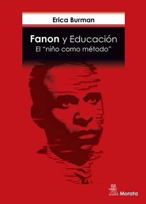 FANON Y EDUCACIÓN. EL "NIÑO COMO MÉTODO" | 9788418381829 | BURMAN, ERICA