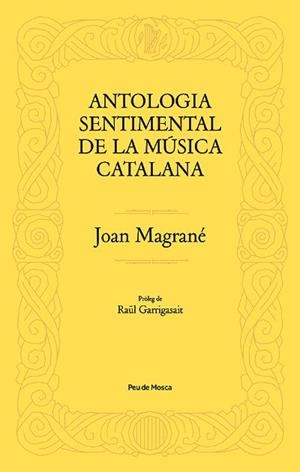 ANTOLOGIA SENTIMENTAL DE LA MÚSICA CATALANA | 9788412499704 | MAGRANÉ FIGUERA, JOAN