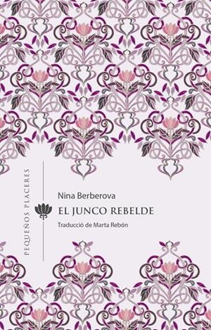 JUNCO REBELDE, EL | 9788412401905 | BERBEROVA, NINA
