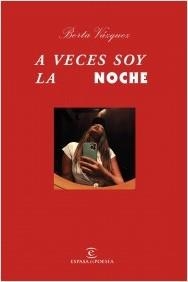 A VECES SOY LA NOCHE | 9788467064896 | VÁZQUEZ, BERTA