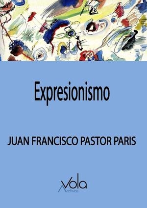 EXPRESIONISMO | 9788412484229 | PASTOR PARIS, JUAN FRANCISCO