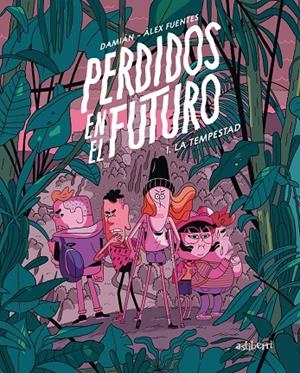 PERDIDOS EN EL FUTURO 01 : LA TEMPESTAD | 9788418909153 | DAMIAN FUENTES, ALEX