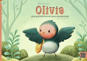 OLIVIA, UNA GOLONDRINA UN POCO DESPISTADA | 9788419228086 | BOULAT, PIERRE